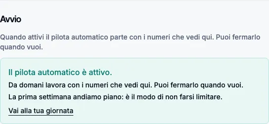 Il riquadro verde dopo l’attivazione: il pilota automatico è attivo, da domani lavora con i numeri del riepilogo.